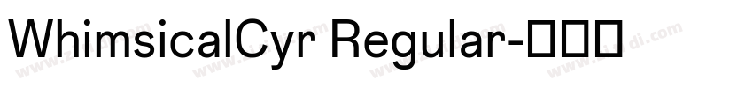 WhimsicalCyr Regular字体转换